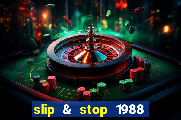 slip & stop 1988 bingo tarte!!!